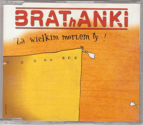 BRAThANKI : Za Wielkim Morzem Ty BRAThANKI : Za Wielkim Morzem Ty